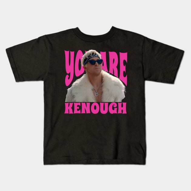 You Are Kenough Kids T-Shirt by Gembel Ceria
